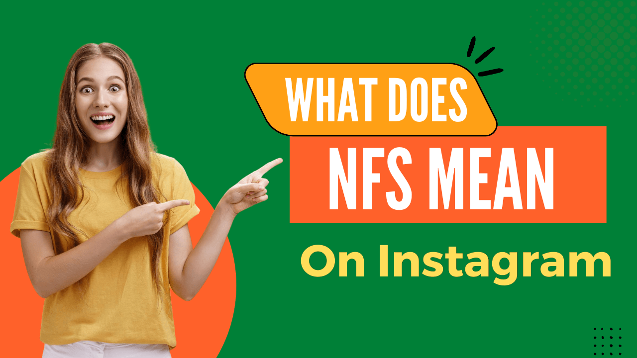 What Does “NFS” Mean on Instagram?